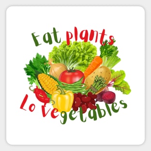 Eat plants Lovegetables Magnet